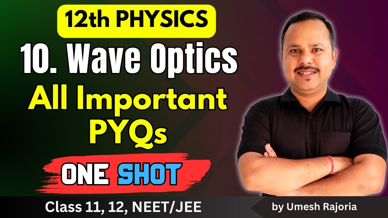 Wave Optics | All Important PYQs| One Shot |  12th Physics #cbse  #neet #umeshrajoria