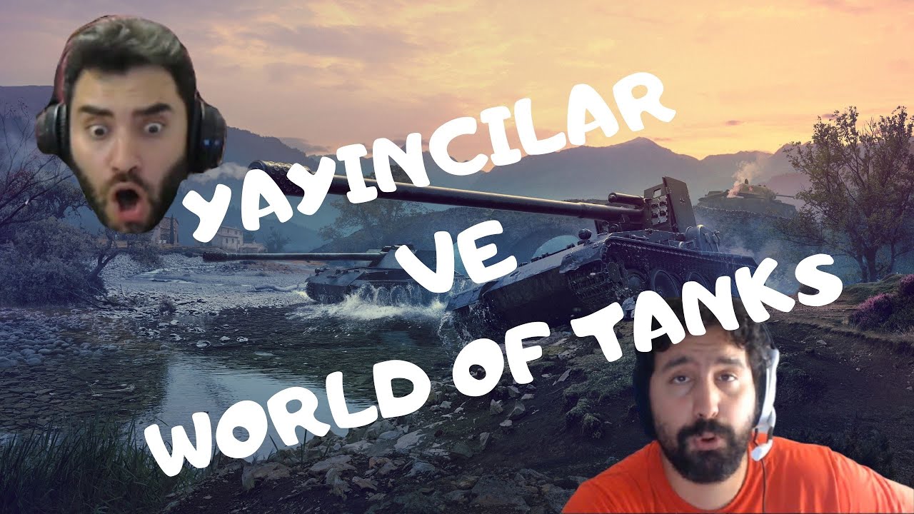 Yayıncılar ve World Of Tanks 2 (MrBotosh Ohzman BoygamerTW)