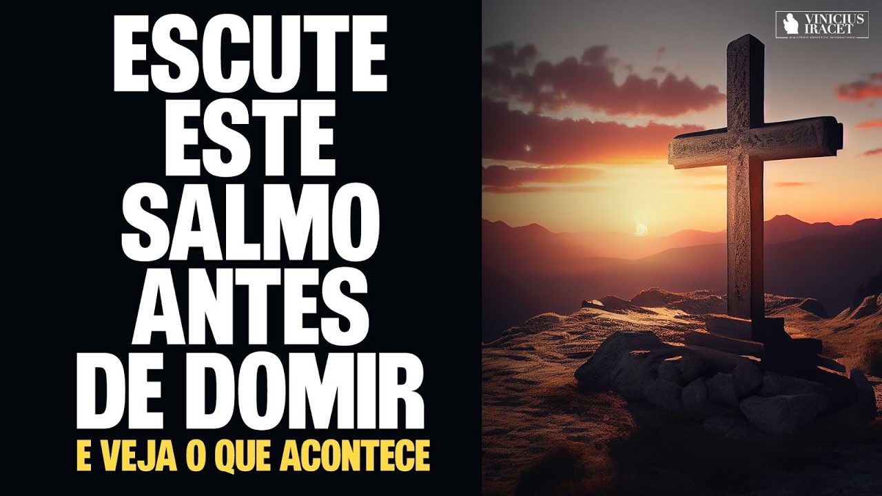 TODA AMARRA ESPIRITUAL QUE TE PRENDE DEVE CAIR | ESCUTE ESTE SALMO ANTES DE DORMIR E VEJA...