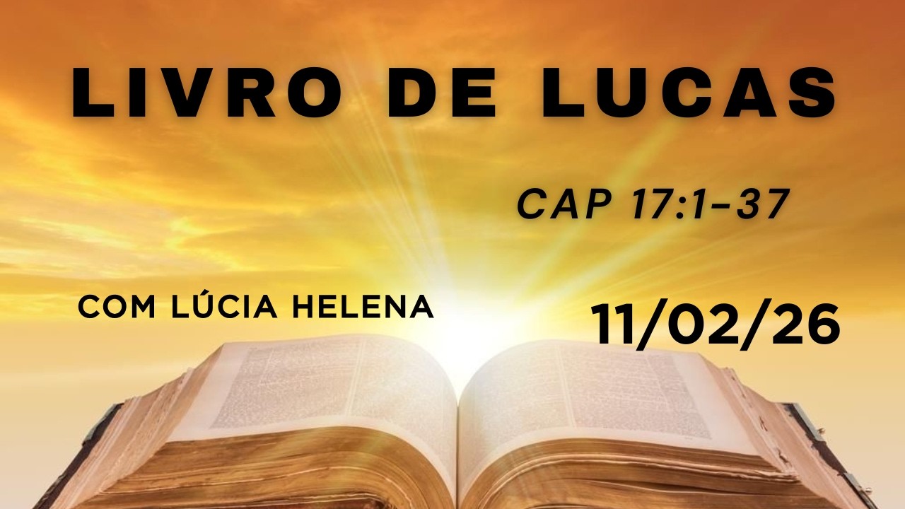 Ajuda diária leitura da Bíblia, livro de Lucas cap 17:1-37.11/02/26.