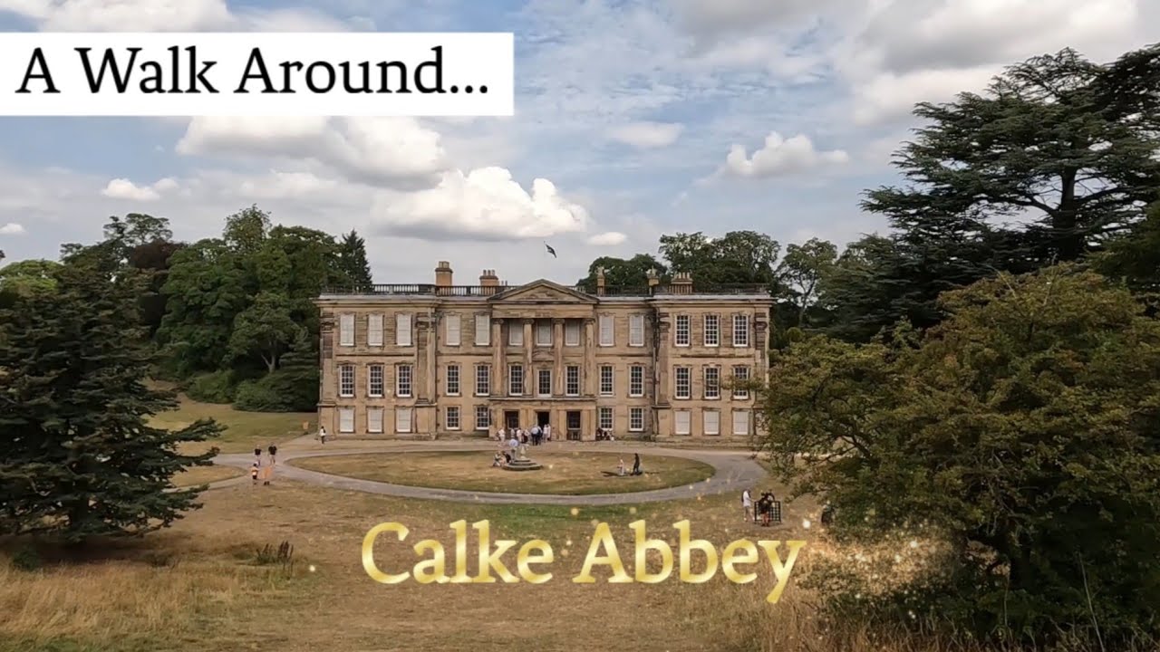 A Walk Around Calke Abbey, A National Trust Property and Gardens