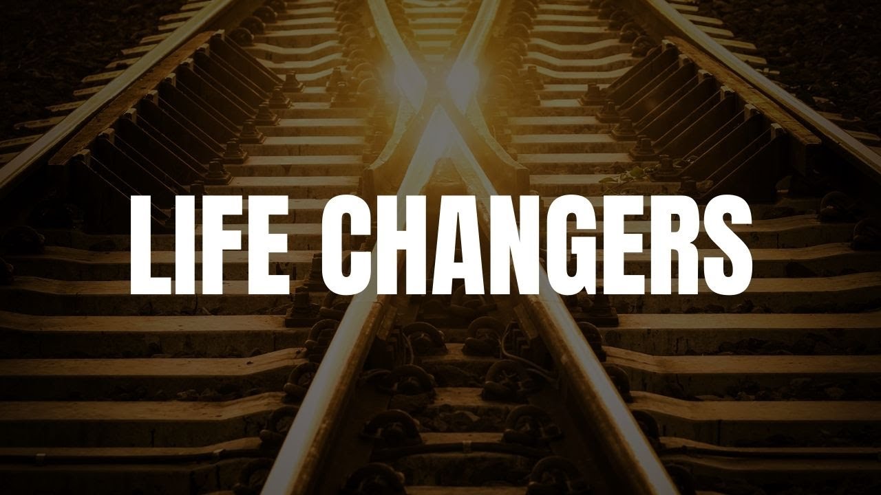 Life Changers