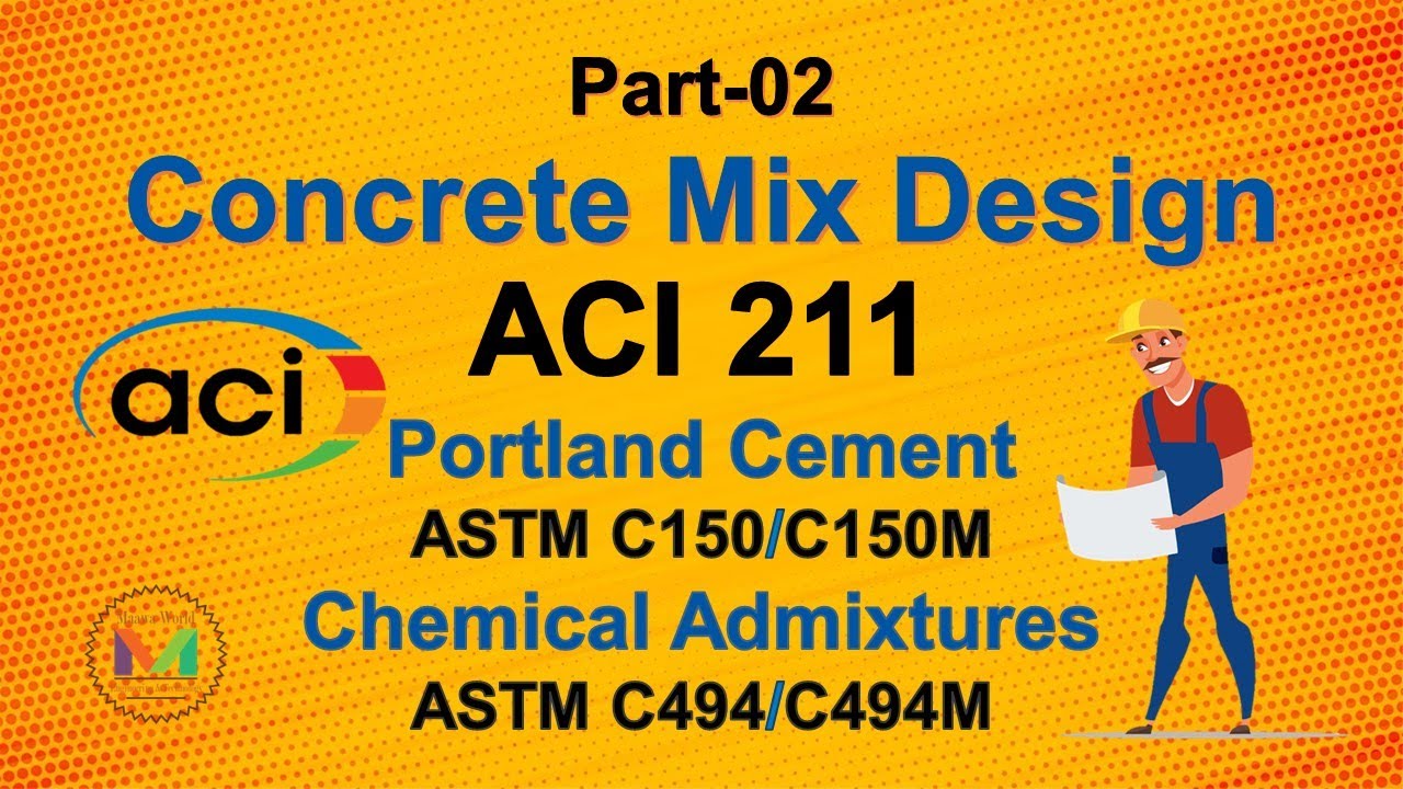 Concrete Mix Design | ACI 211 | Portland Cement | Chemical Admixtures