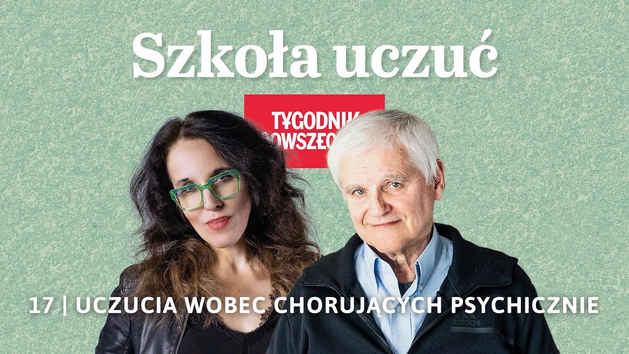 Jakie emocje budzą zaburzenia psychiczne w ludziach zdrowych? | Szkoła uczuć z Bogdanem de Barbaro