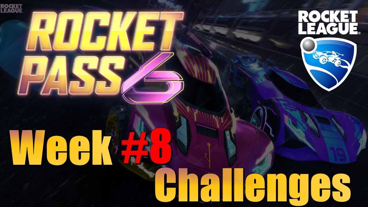 Week 8 Challenges for Rocket Pass 6 in Rocket League