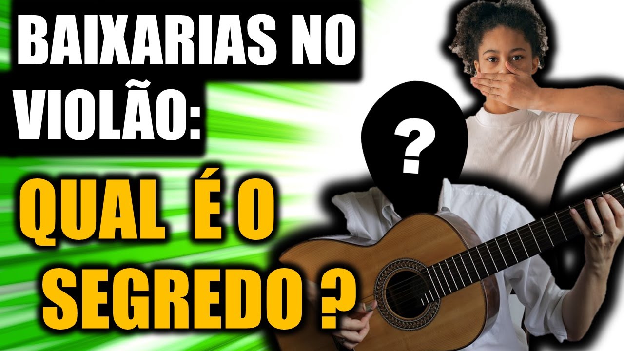 BAIXARIAS NO VIOLÃO:o SEGREDO que NÃO TE CONTAM - DESCUBRA NESSE VÍDEO