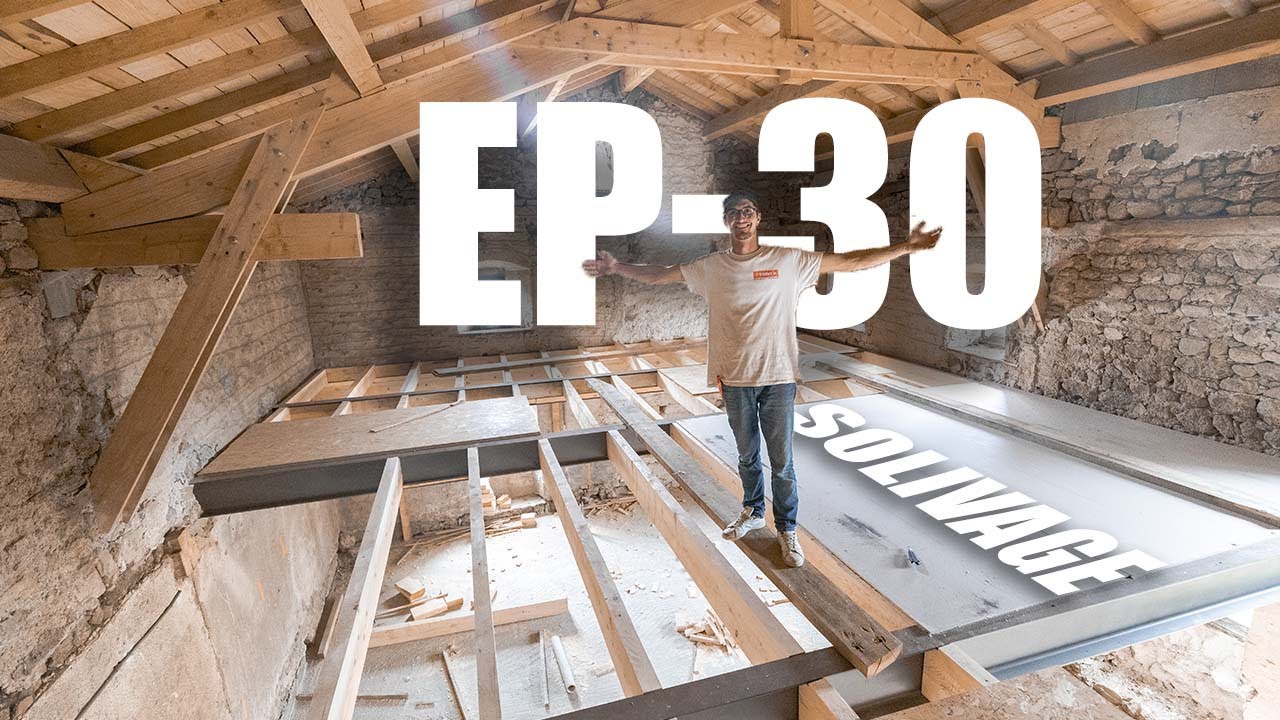 DEBUT DU SOLIVAGE !  EP-30 - Rénovation