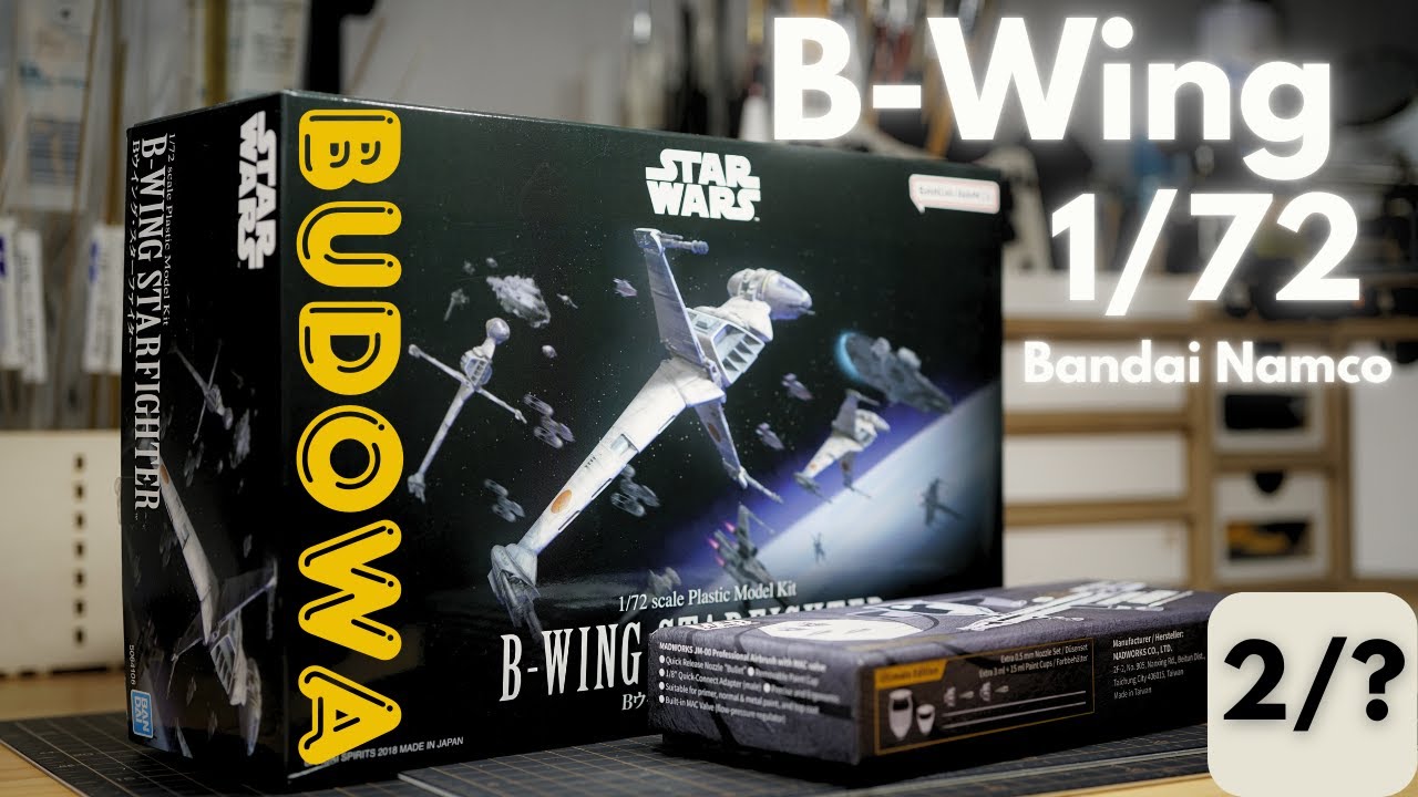 B-Wing 1/72 - budowa modelu krok po kroku i obr&oacute;bka element&oacute;w + kilka sł&oacute;w o całym projekcie