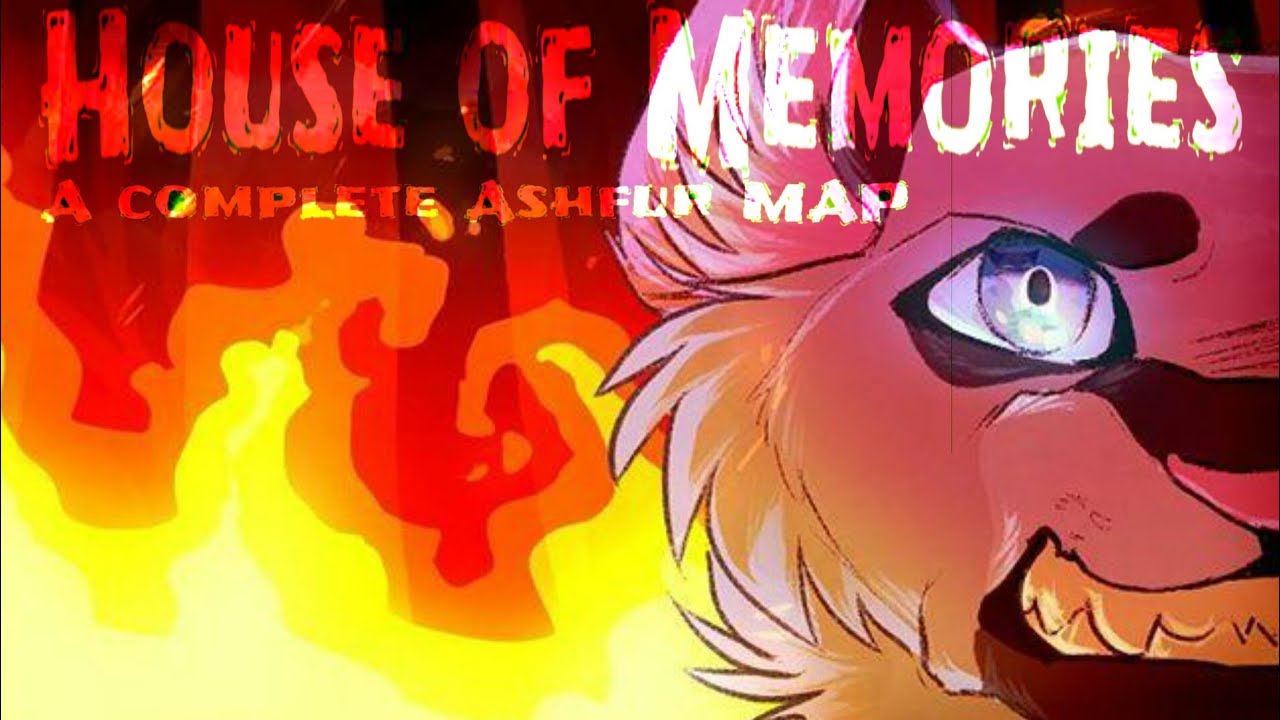🔥 House of Memories - A COMPLETED Ashfur M.A.P 🔥