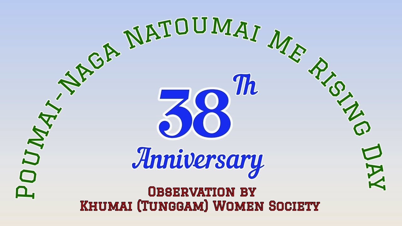 Khumai (Tunggam) Women Society celebrated the 38th Rising Day of the Poumai-Naga Natoumai Me