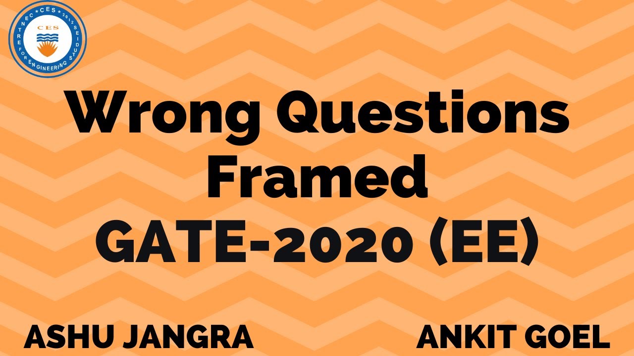 Wrong questions framed in GATE-2020 (EE) | Ashu Jangra & Ankit Goel