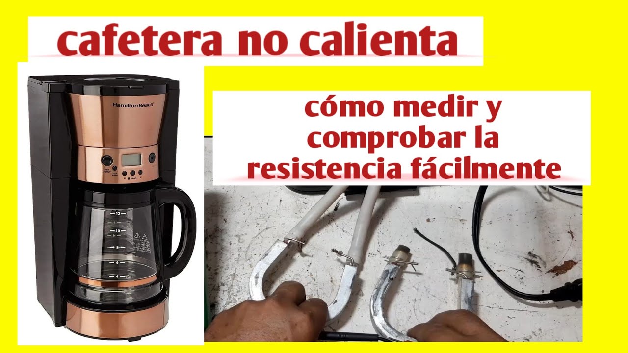 cafetera Hamilton beach no calienta ( como medir la resistencia)