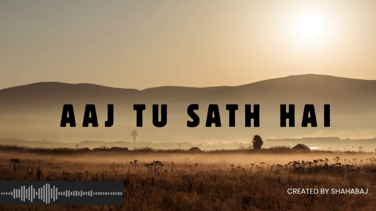 Aaj Tu Sath Hai 🫶 | A Soft Love Song | Hindi Romance 2026