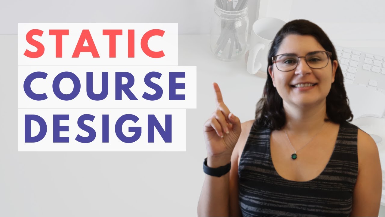 A Static Course Design Approach (Front-Load Your Lesson Planning)