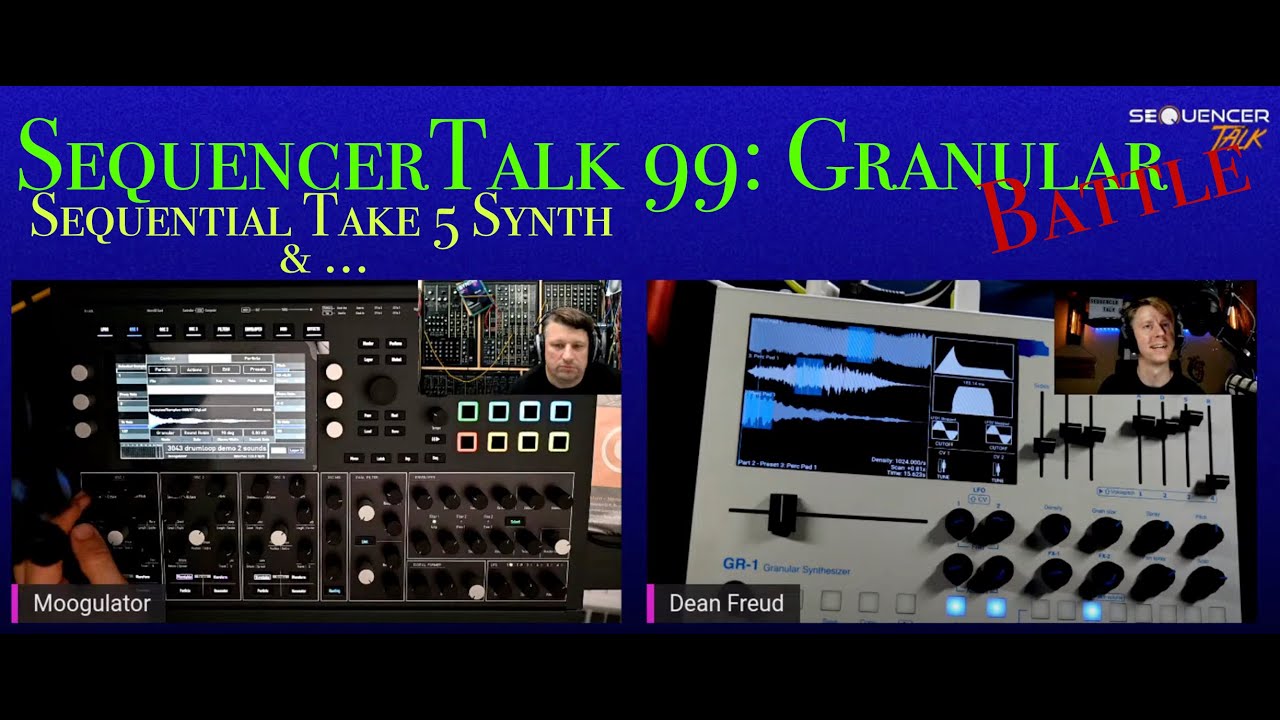 SequencerTalk 99 - Granular-Synthesizer-Battle 1, Sequential Take 5, Iridium vs Gr1 + News/Gespr&auml;che