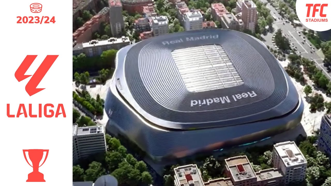 2023/24 La Liga Stadiums | TFC Stadiums