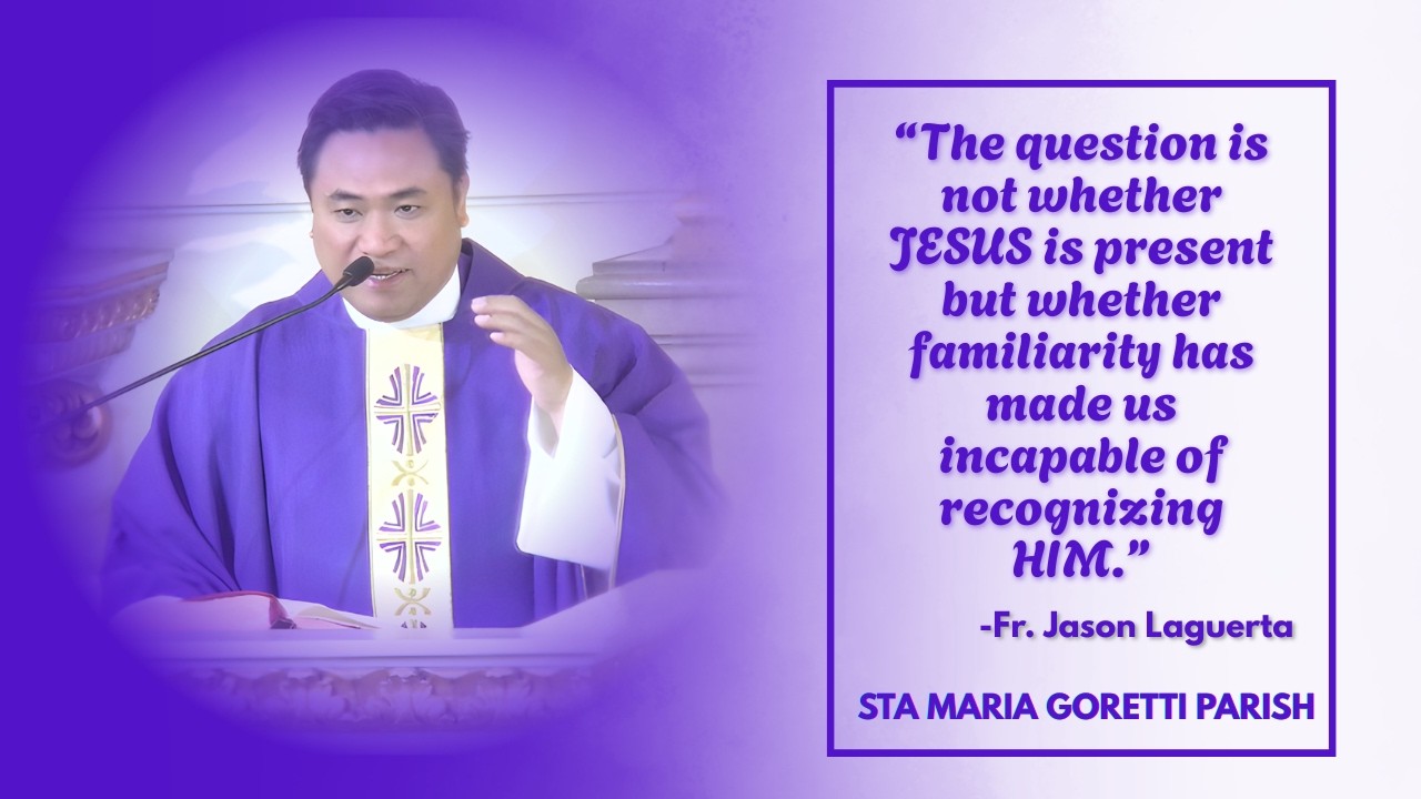 March 20; Homily of Fr. Jason Laguerta on Friday of the Fourth Week of Lent