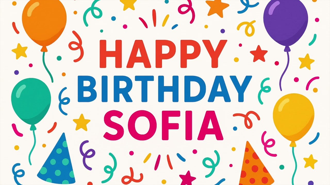 Sofia: Happy Birthday Song for Sofia