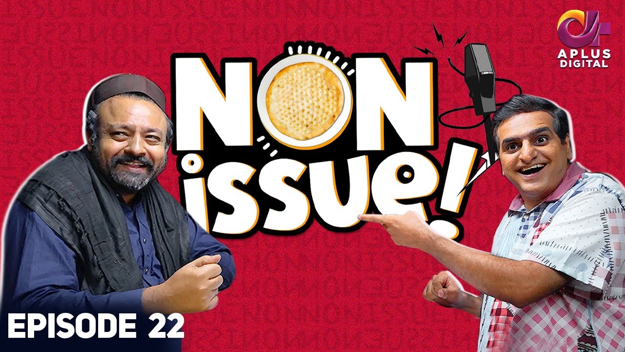 Non issue - Episode 22 | Sheikh Qasim, Aftab Anwar | Aplus Entertainment