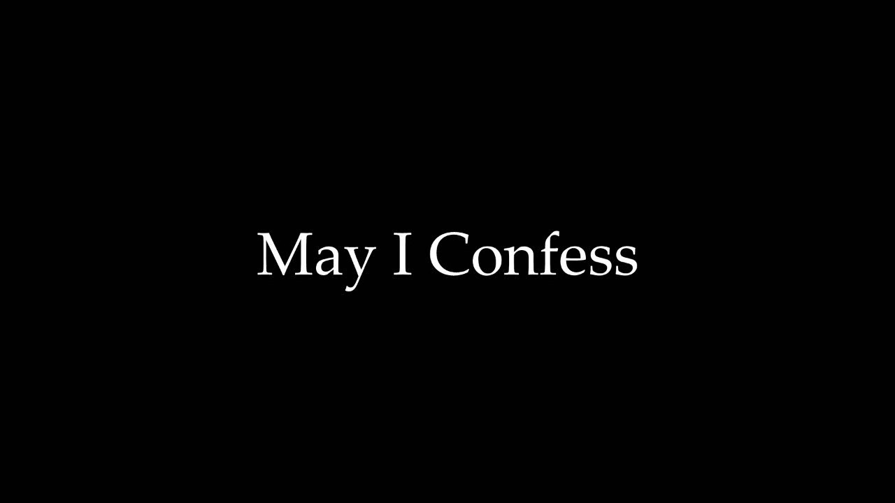 May I Confess │Spoken Word Poetry