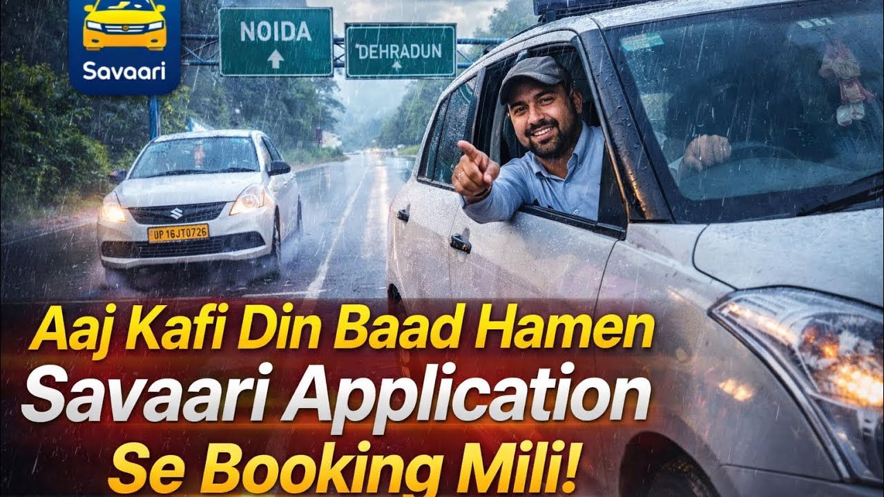 Aaj Kafi Din Bad Sawari App Se Booking Mili | Heavy Rain Noida To Dehradun Booking @saurabhktour0726