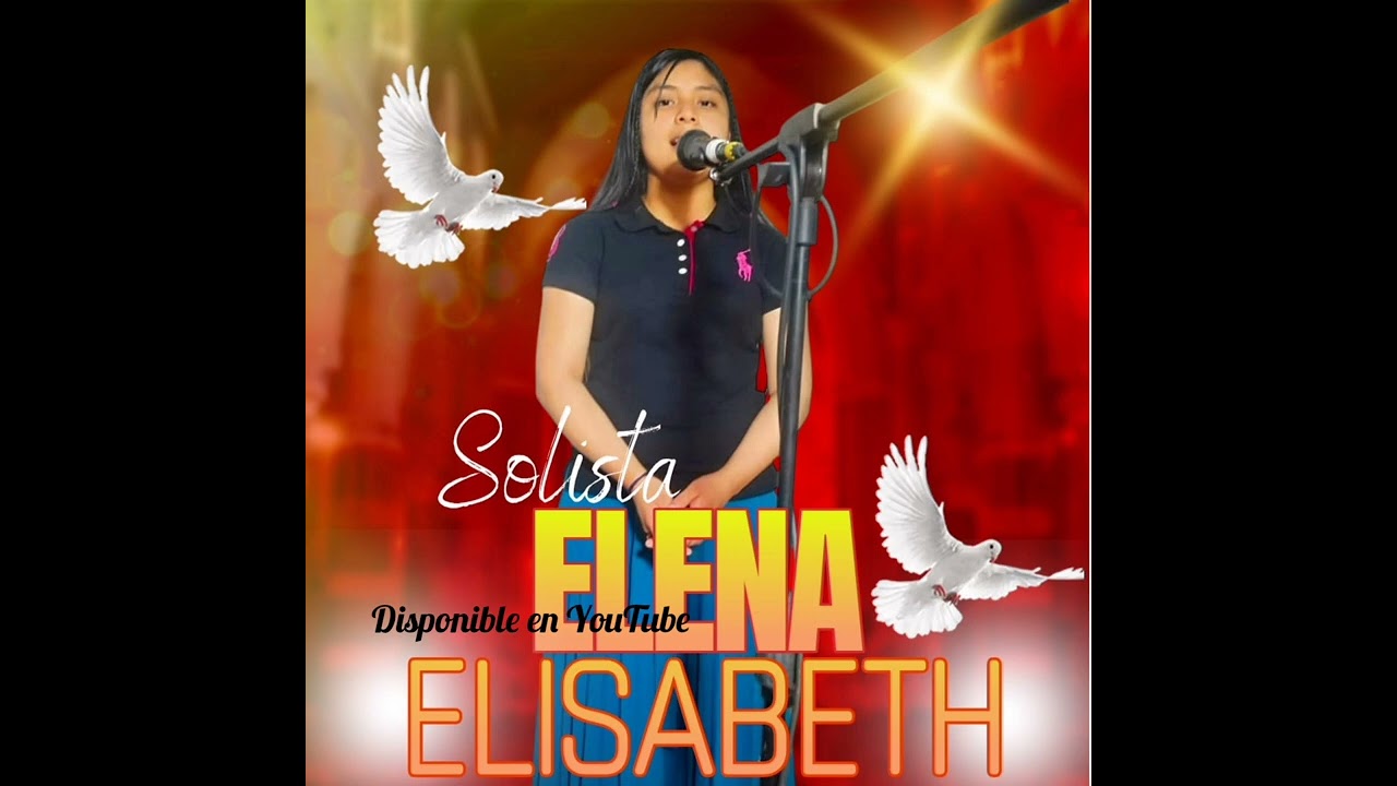 solista Elena helizabet desde Chiapas Mexico