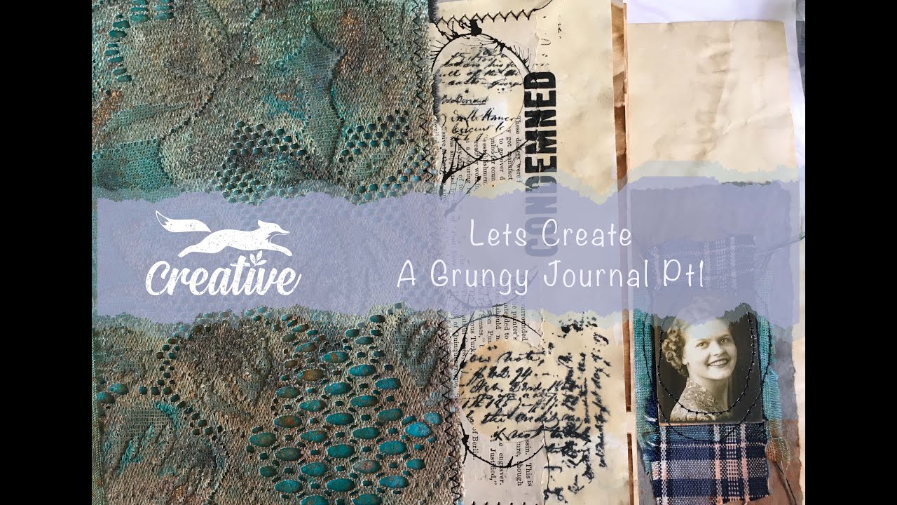Lets Create: A Grungy Journal Part 1