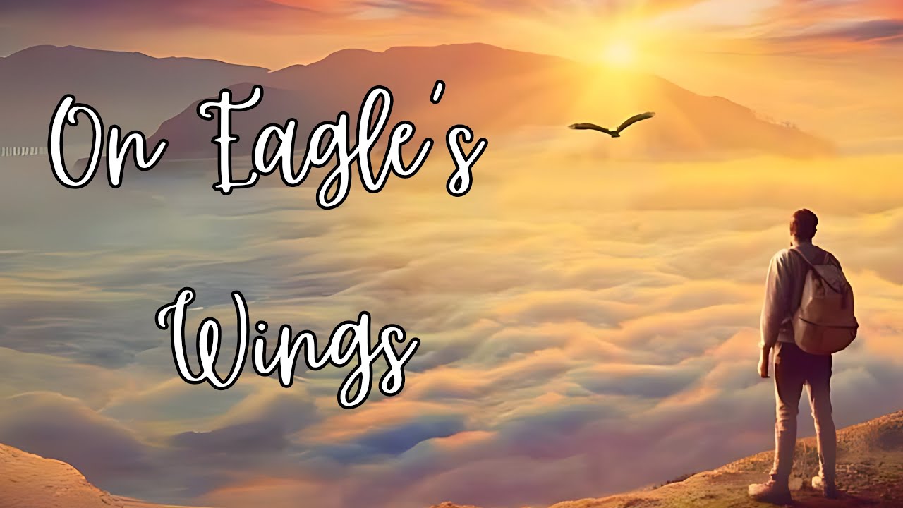 On Eagle’s Wings