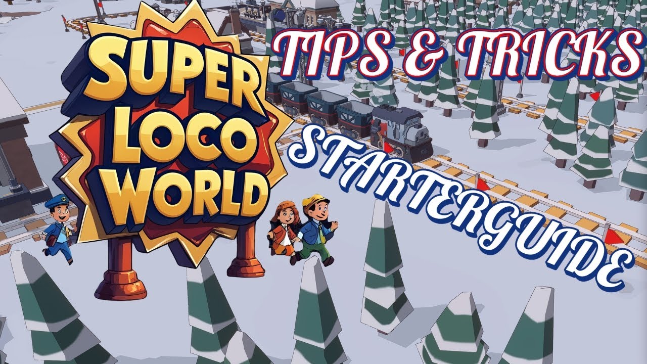 TIPS & TRICK f&uuml;r den START - Super Loco World 03