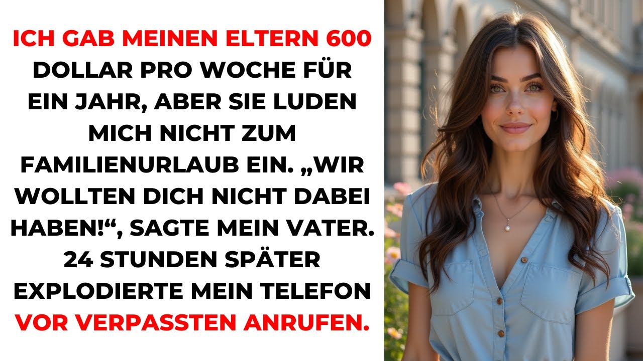 Ich Gab Meinen Eltern 600 Dollar Pro Woche Für Ein Jahr, Aber Sie Luden Mich Nicht Zum Familienur...