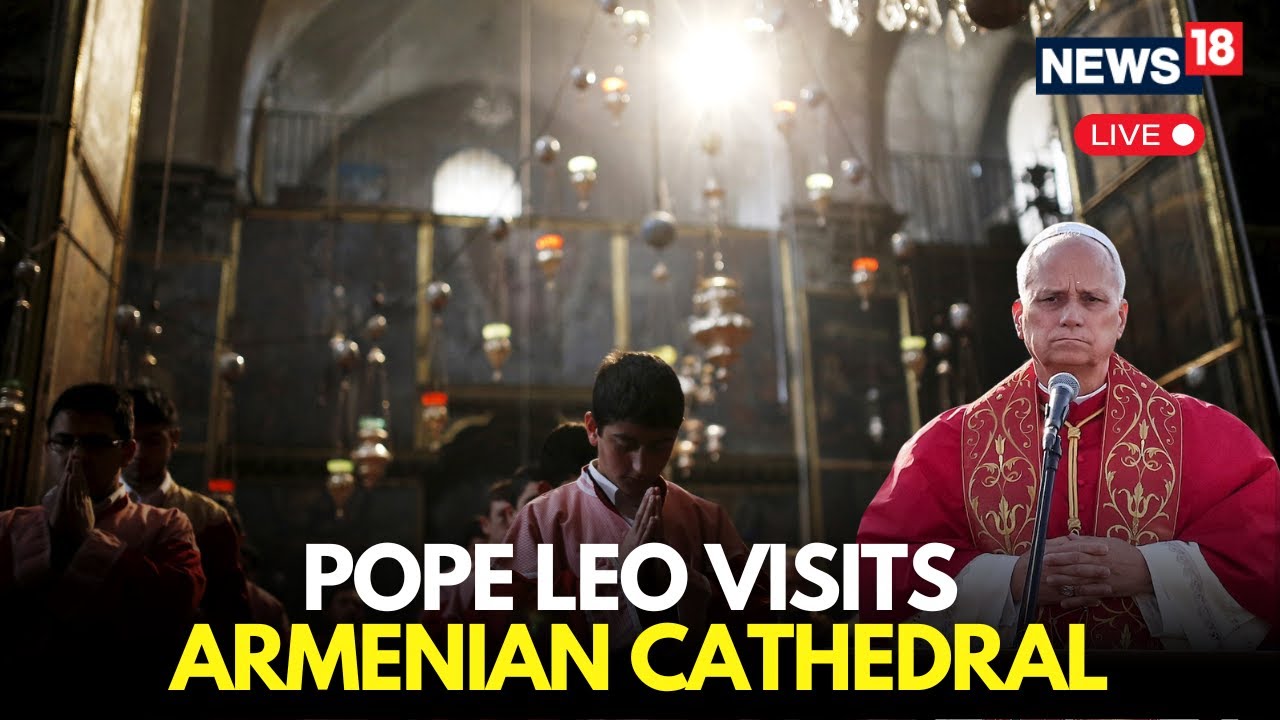 LIVE: Pope Leo Makes Diplomatic Visit to Armenian Cathedral, Strengthening Interfaith Ties | N18G