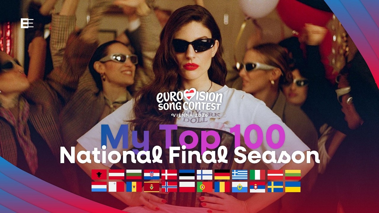 Eurovision 2026: National Final Season - My Top 100