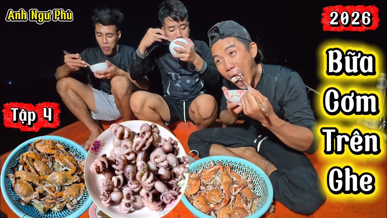 Bữa Cơm Tối Trên Ghe • Cuộc Sống Trên Biển Tập 4 | Anh Ngư Phủ