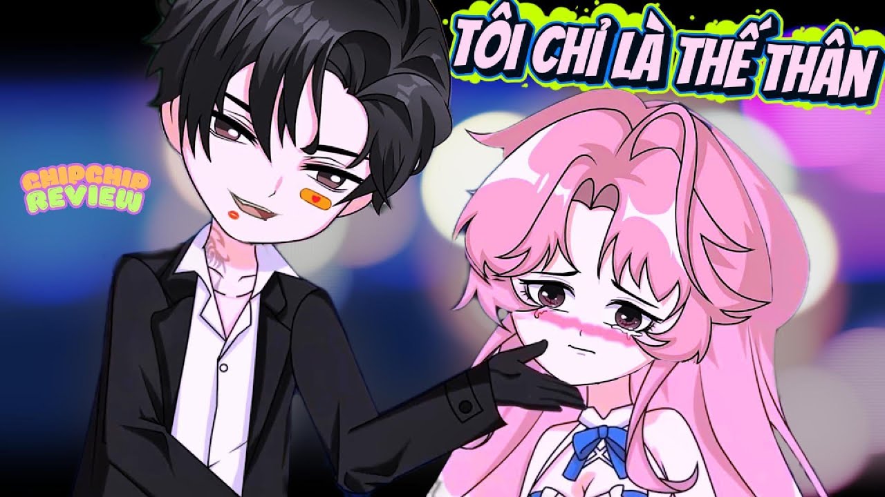 Tôi Chỉ Là Người Thế Thân | ChipChip Review