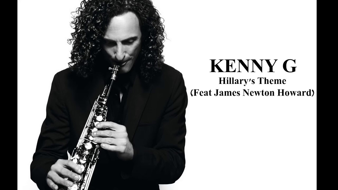 Kenny G & James Newton Howard - Hillary's Theme