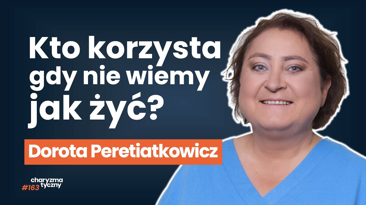 Kogo słuchać, żeby dobrze żyć? Lęk, pop-psychologia i toksyczna pozytywność | Dorota Peretiatkowicz