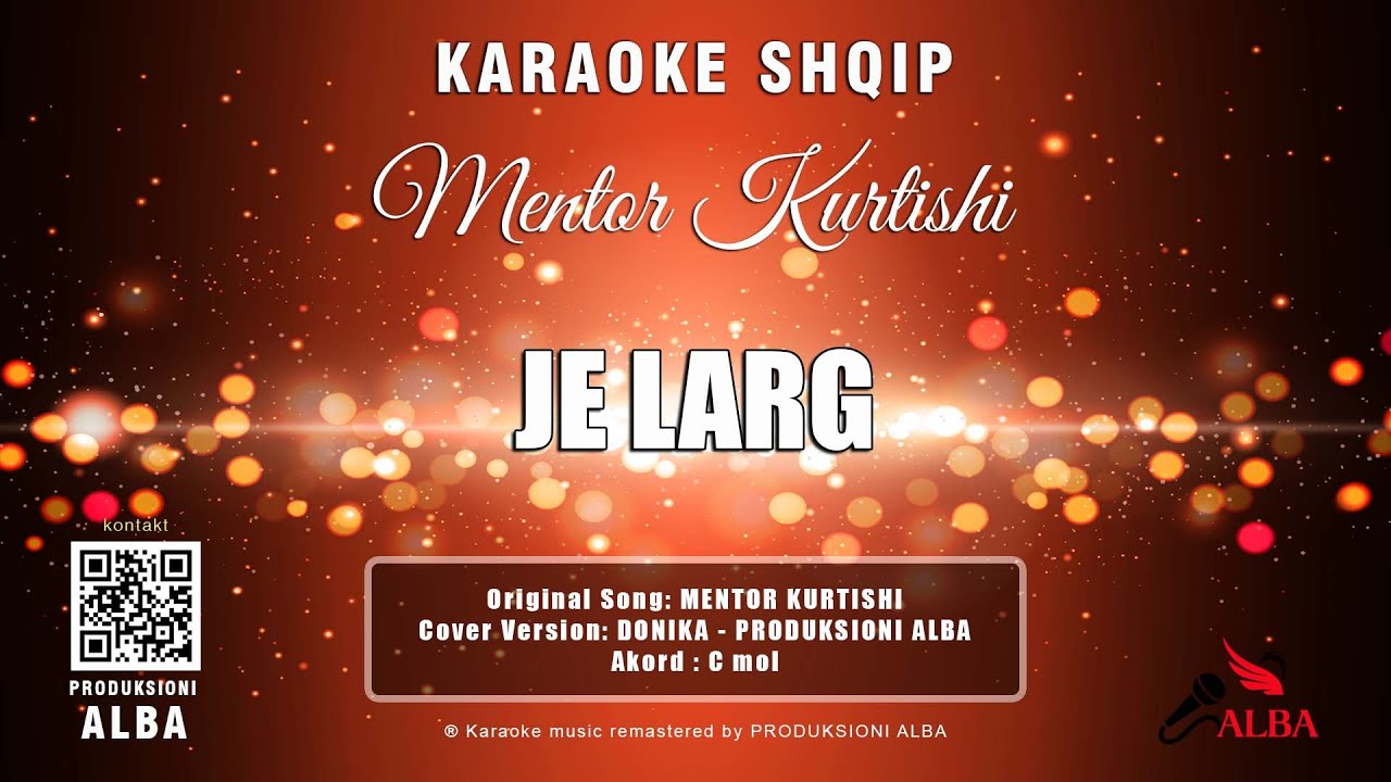 Karaoke Shqip - JE LARG ( Cover MENTOR KURTISHI)