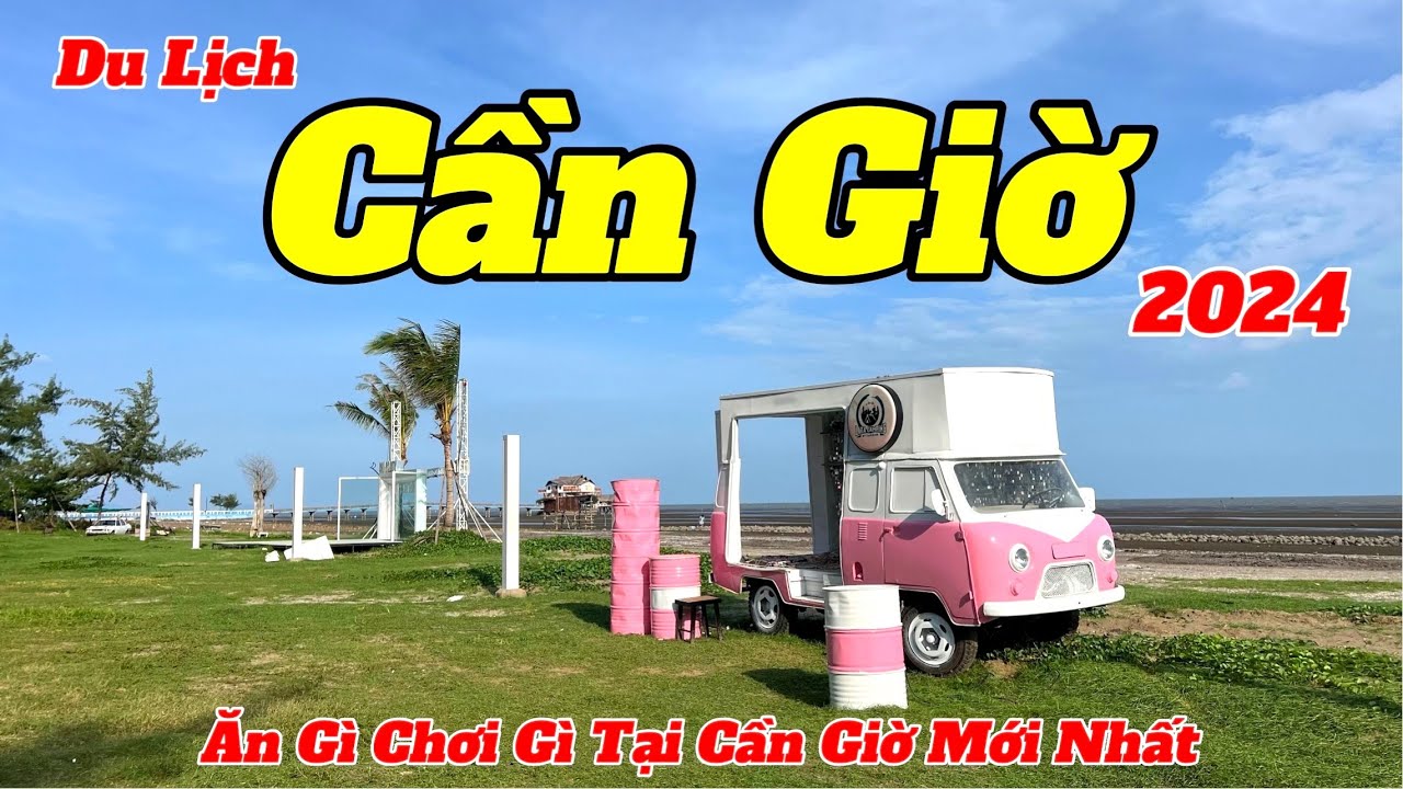 Du Lịch Cần Giờ 2024 | Hướng Dẫn Ăn Gì Chơi Gì Tại Cần Giờ Chi Tiết Và Mới Nhất
