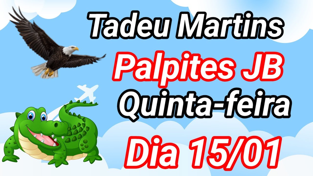 PALPITES DO JB ^^ DIA 15 DE JANEIRO @CANAL TADEU MARTINS 