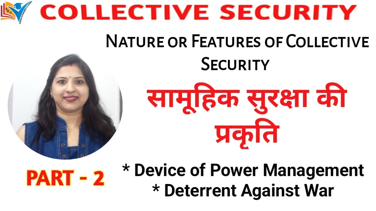 Collective Security  | Nature | Features of Collective Security | Part - 2/8