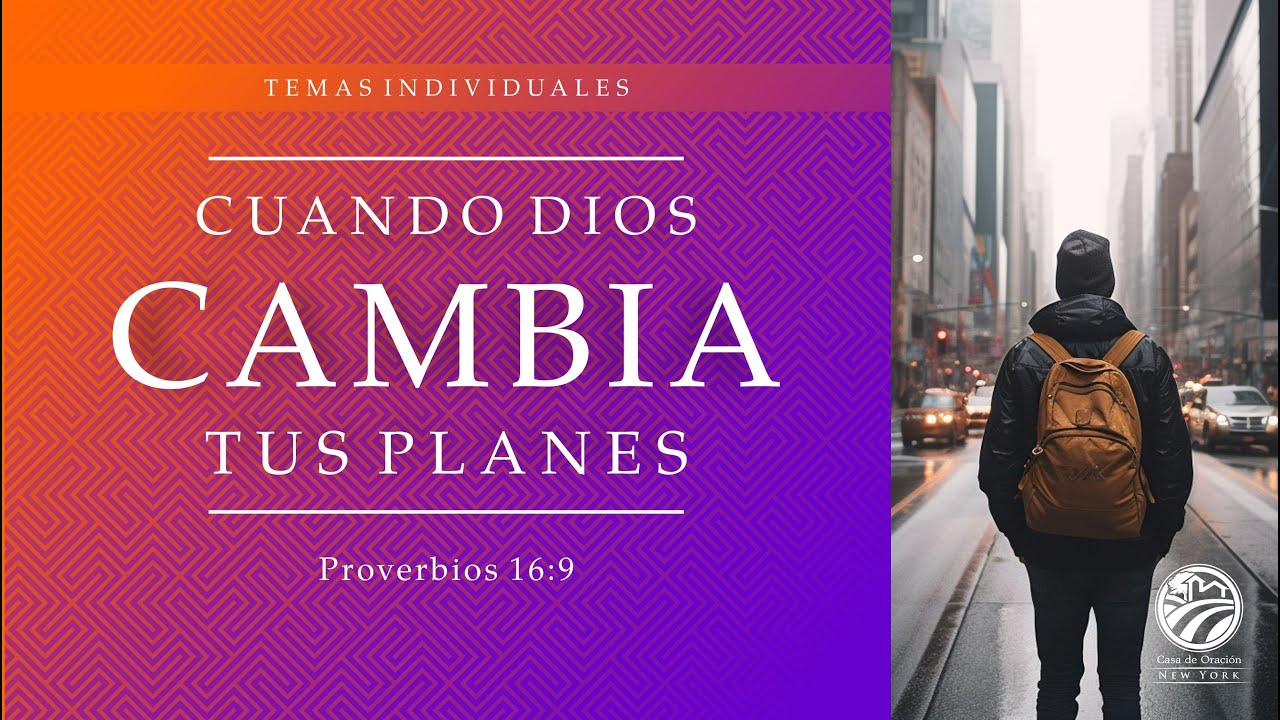 Tema | Cuando Dios Cambia Tus Planes