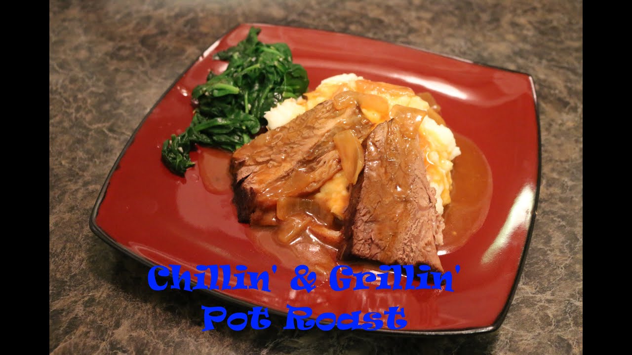 Chillin' and Grillin' - Pot Roast