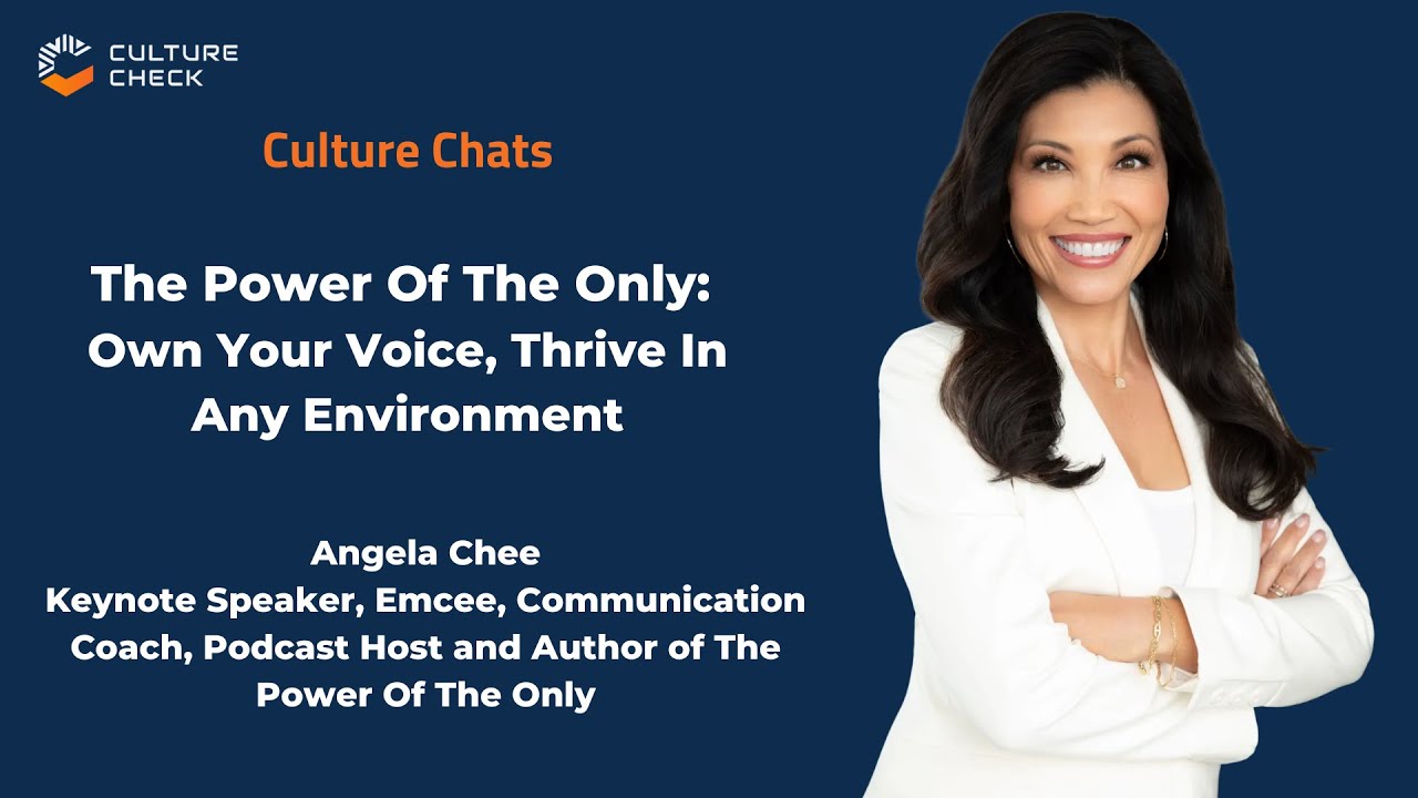 Culture Chat | The Power Of The Only: Own Your Voice, Thrive In Any Environment with Angela Chee
