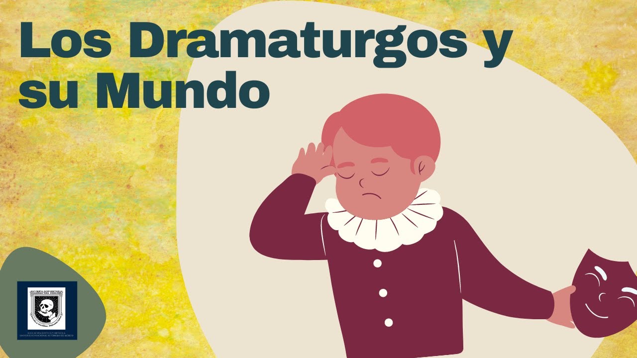 Los Dramaturgos y su Mundo
