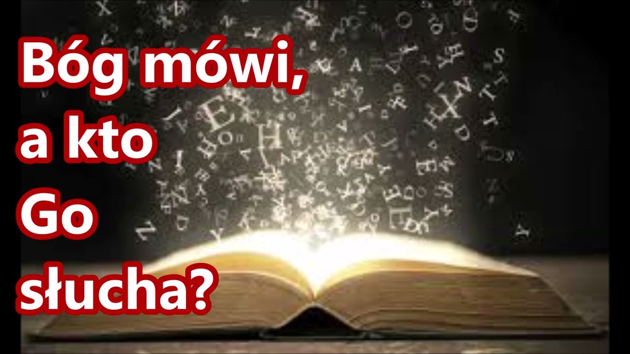 B&oacute;g m&oacute;wi, a kto Go słucha?