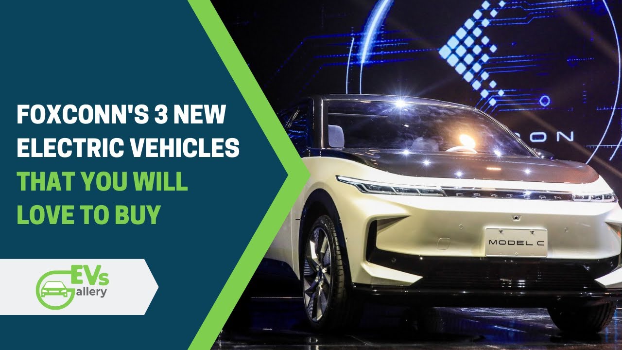 Foxconn's 3 new electric vehicles that you will love to buy