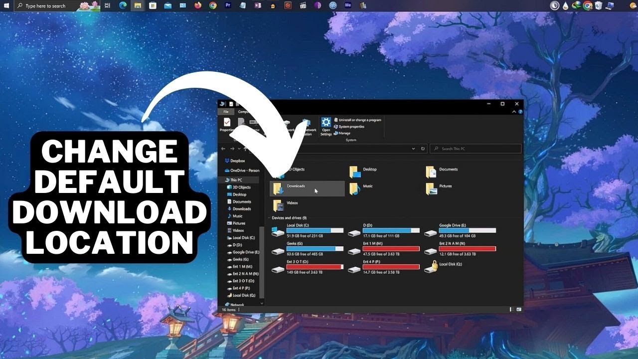 How to Change the Default Download Location on Windows 11, Windows 10