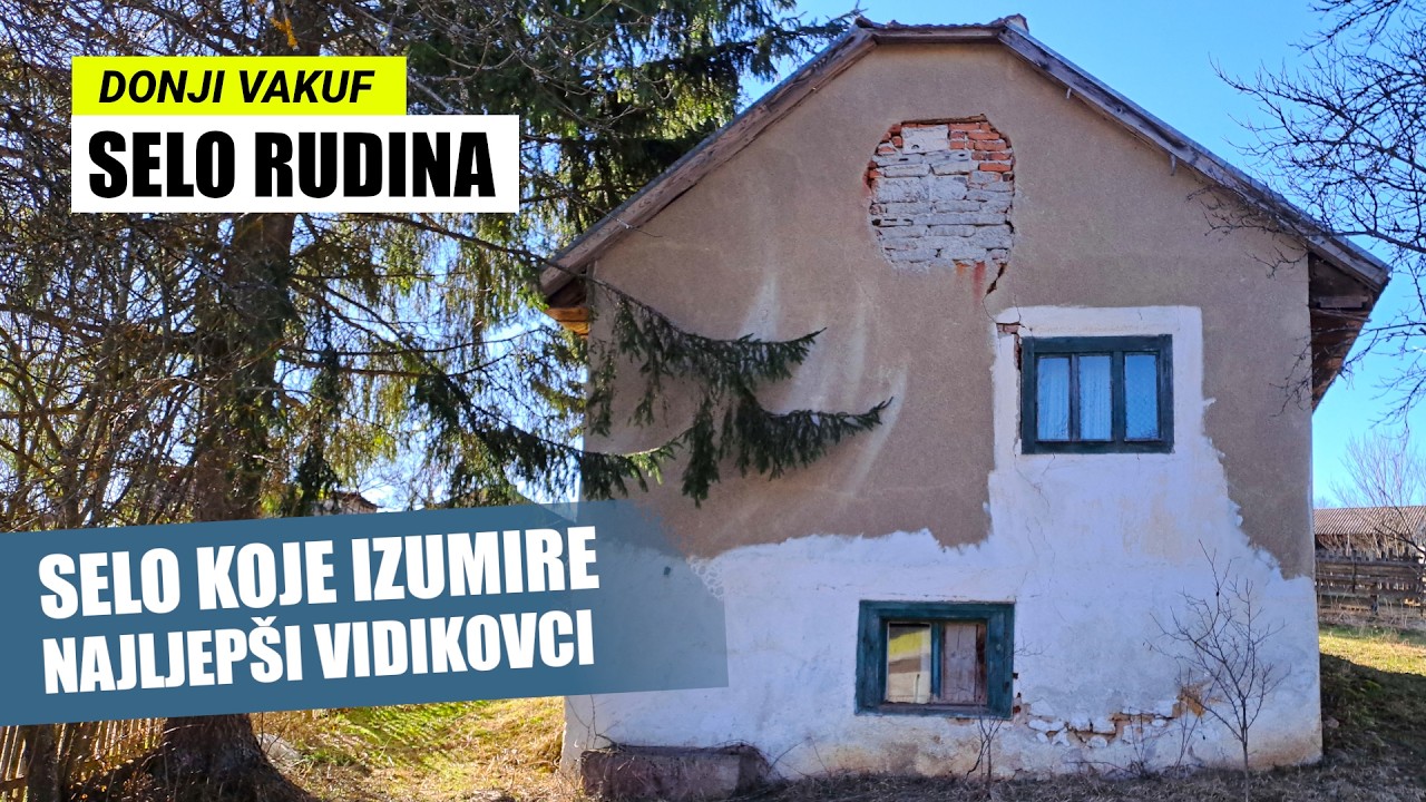 Selo koje IZUMIRE | Iz DONJI VAKUF do selo RUDINA sa NAJLJEP&Scaron;IM vidikovcima na dolinu Gornja Mahala