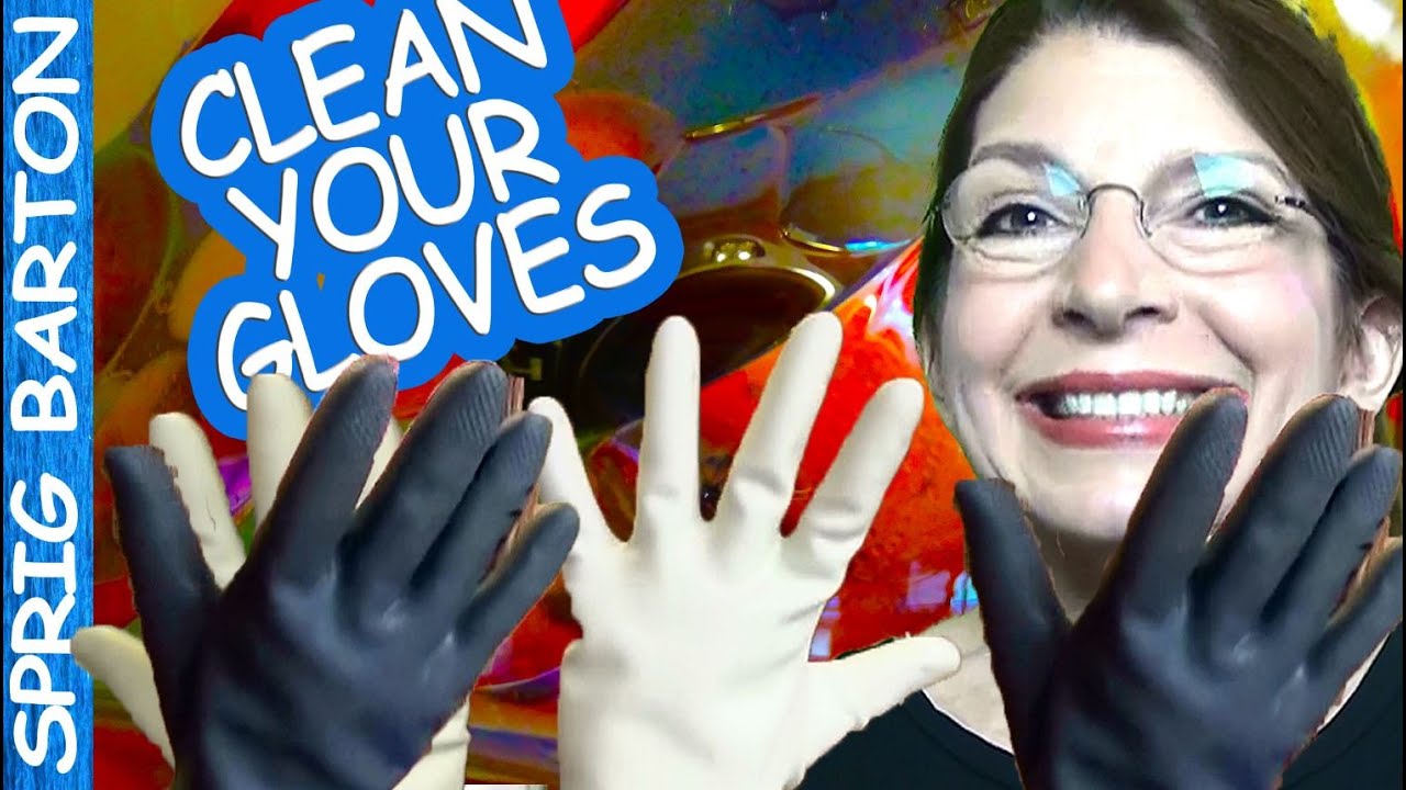 How To: CLEAN KITCHEN GLOVES & RUBBER GLOVES: Sprig Barton Visual Walkthrough Tutorial Inside Out