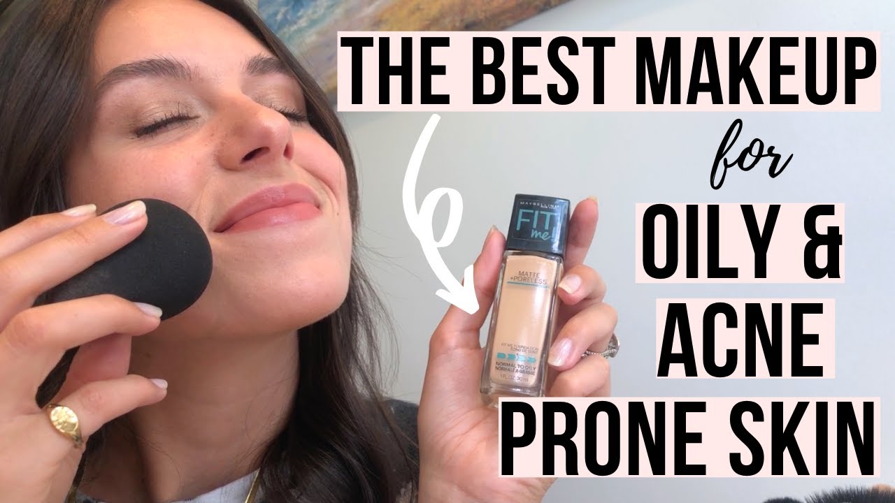 BEST MAKEUP PRODUCTS FOR OILY AND ACNE PRONE SKIN | Rudi Berry